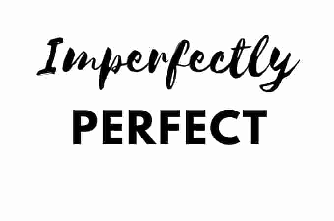 Imperfectly Perfect